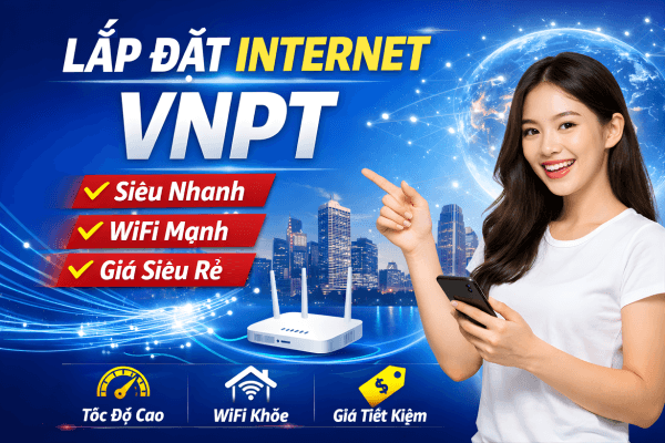 lap-dat-internet-vnpt-sieu-nhanh