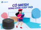 Gói Wifi Home Mesh 2 - Sóng Khỏe Vượt Trội