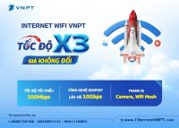 Gói cước internet wifi mới của VNPT tốc độ x3 giá không đổi